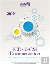 Icd-10-Cm Documentation: Essential Charting Guidance To Support Medical Necessity 2019