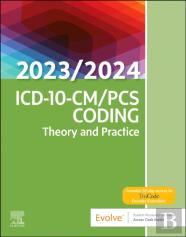 Icd-10-Cm/Pcs Coding: Theory And Practice, 2023/2024 Edition