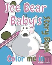 Ice Bear Baby'S 'Color Me In' Story Book