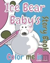 Ice Bear Baby'S 'Color Me In' Story Book