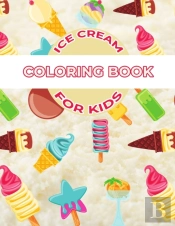 Ice Cream Coloring Book For Kids