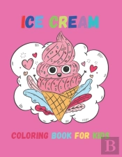 Ice Cream Coloring Book For Kids