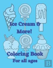 Ice Cream & More! Coloring Book