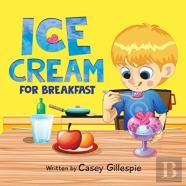 Ice Cream For Breakfast