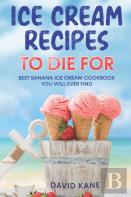 Ice Cream Recipes To Die For