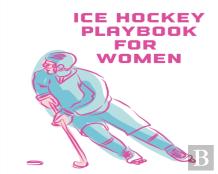 Ice Hockey Playbook For Women