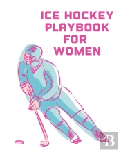 Ice Hockey Playbook For Women