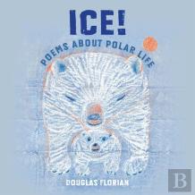 Ice! Poems About Polar Life