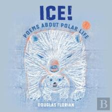 Ice! Poems About Polar Life