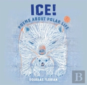 Ice! Poems About Polar Life