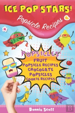 Bertrand.pt - Ice Pop Stars! Popsicle Recipes