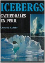 Icebergs, Cathédrales En Péril