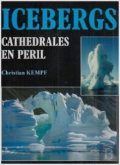 Icebergs, Cathédrales En Péril