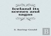 Iceland Its Scenes And Sagas