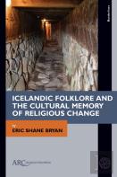 Icelandic Folklore And The Cultural Memory Of Religious Change
