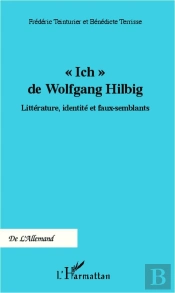 'Ich' De Wolfgang Hilbig ; Littérature, Identité Et Faux Semblants