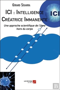 Bertrand.pt - Ici : Intelligence Créatrice Immanente ; Une Approche Scientifique De L'Âme Hors Du Corps
