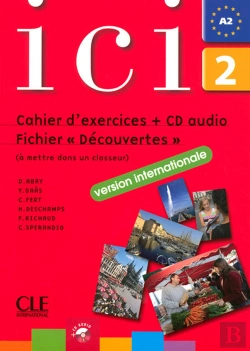 Bertrand.pt - Ici : Niveau 2 ; A2 ; Cahier D'Exercices + Cd Audio ; Fichier 