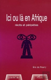 Ici Ou La En Afrique ; Recits Et Peripeties