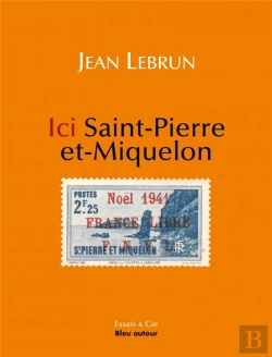 Bertrand.pt - Ici Saint-Pierre-Et-Miquelon : Noël 1941, Ici Saint-Pierre-Et-Miquelon