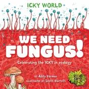 Icky World: We Need Fungus!