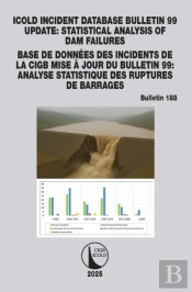 Icold Incident Database Bulletin 99 Update / Base De Donnees Des Incidents De La Cigb Mise A Jour Du Bulletin 99