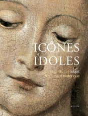 Icônes Et Idoles ; Regards Sur L'Objet Monument Historique