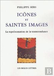Icônes Et Saintes Images ; La Représentation De La Transcendance