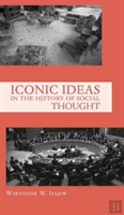 Bertrand.pt - Iconic Ideas In The History Of Social Thought