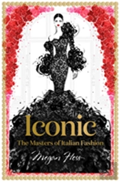 Iconic: The Masters Of Italian Fashion