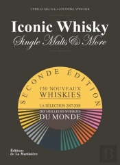 Iconic Whisky ; La Sélection 2017-2018 Des Meilleurs Whiskies Du Monde (2e Édition)