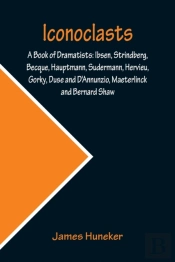 Iconoclasts; A Book Of Dramatists