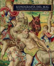 Iconografia Del Mal. Tapices De Los Pecados Capitales