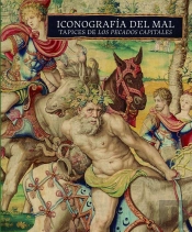 Iconografia Del Mal. Tapices De Los Pecados Capitales