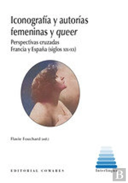 Bertrand.pt - Iconografia Y Autorias Femeninas Y Queer