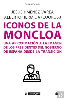 Bertrand.pt - Iconos De La Moncloa Una Aproximacion A La Imagen De Presid