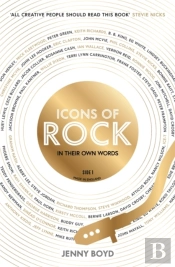 Icons Of Rock - In Their Own Words