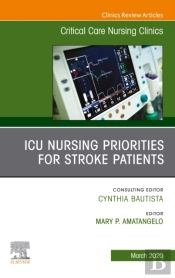 Icu Nursing Priorities For Stroke Patients , An Issue Of Critical Care Nursing Clinics Of North America