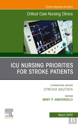 Bertrand.pt - Icu Nursing Priorities For Stroke Patients , An Issue Of Critical Care Nursing Clinics Of North America