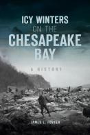 Icy Winters On The Chesapeake Bay
