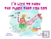 I'D Like To Know The Place That You Go?