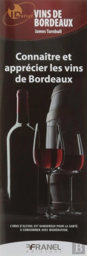 Id Reflex Connaitre Et Apprecier Les Vins De Bordeaux
