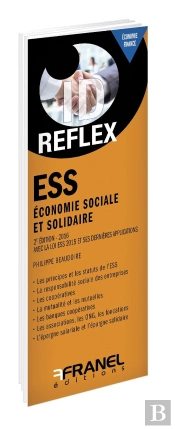 Id Réflex : Ess ; Économie Sociale Et Solidaire ; Avec La Loi Ess 2015 Et Ses Dernières Applications (2016)