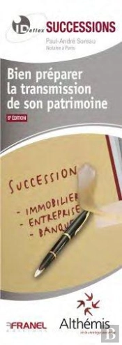 Id Reflex Successions ; Bien Préparer La Transmission De Son Patrimoine (5e Édition)