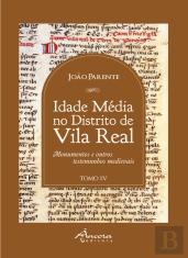 Idade Média no Distrito de Vila Real - Tomo IV