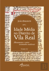 Idade Média no Distrito de Vila Real - Tomo IV