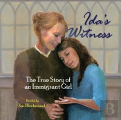 Ida'S Witness: The True Story Of An Immi