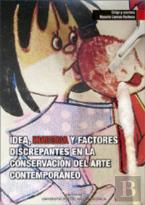 Idea, Materia Y Factores Discrepantes En La Conservación Del Arte Contemporáneo