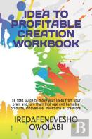 Idea To Profitable Creation Workbook