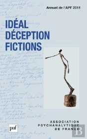 Idéal, Déception, Fictions ; Annuel 2011 ; Apf